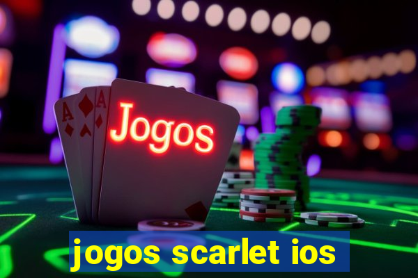 jogos scarlet ios